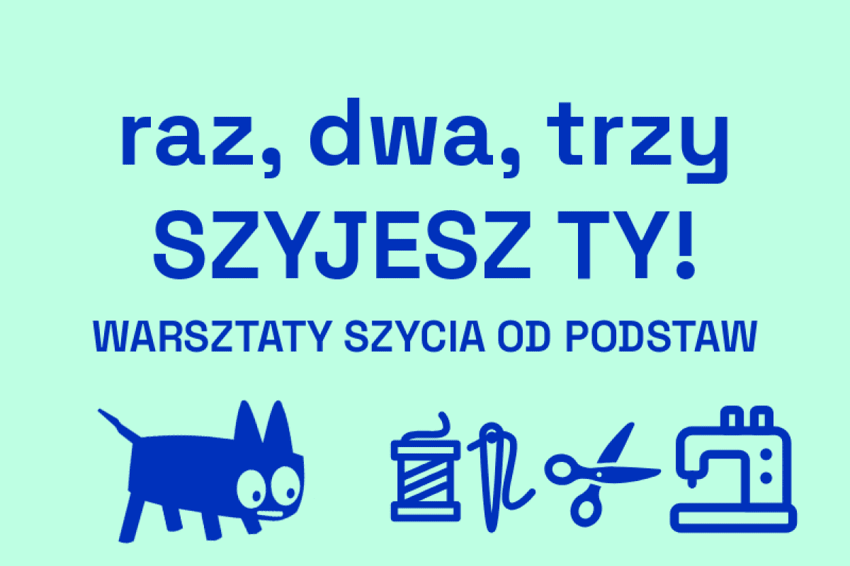 raz, dwa, trzy… SZYJESZ TY! Warsztaty szycia od podstaw dla dzieci!