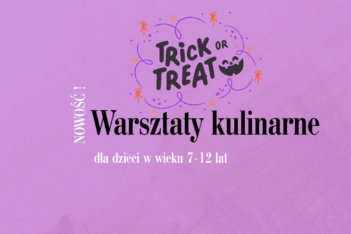 Warsztaty kulinarne "Trick or Treat" (7-12 lat)
